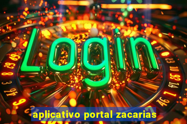 aplicativo portal zacarias